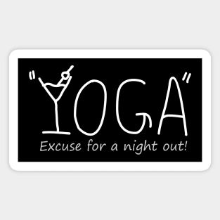 YOGA "Excuse for a night out!" white text Magnet